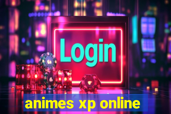 animes xp online