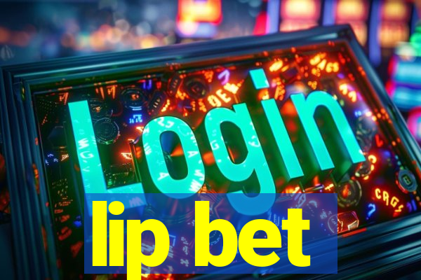 lip bet