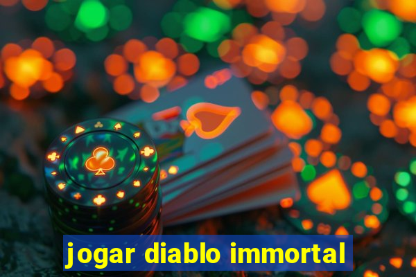 jogar diablo immortal