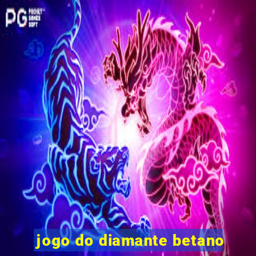 jogo do diamante betano