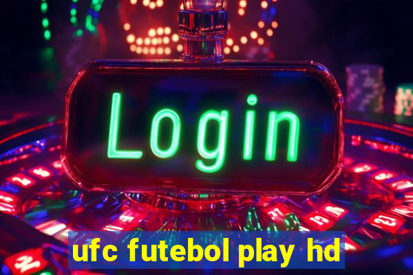 ufc futebol play hd