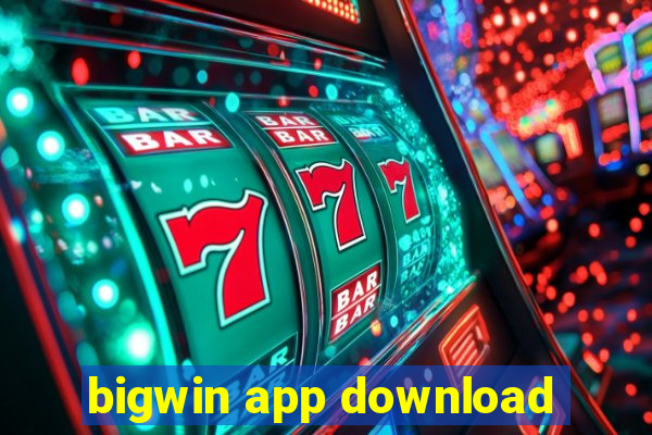 bigwin app download