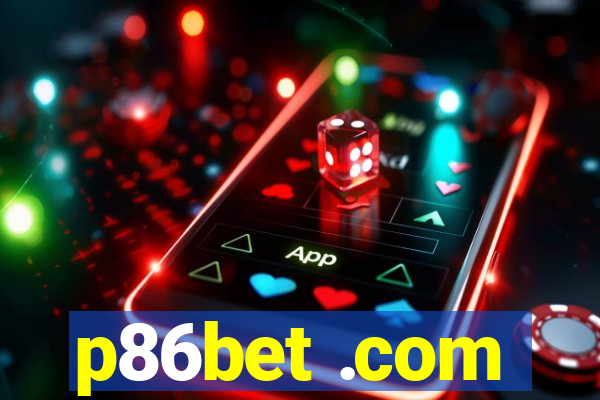 p86bet .com