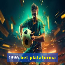 1996 bet plataforma