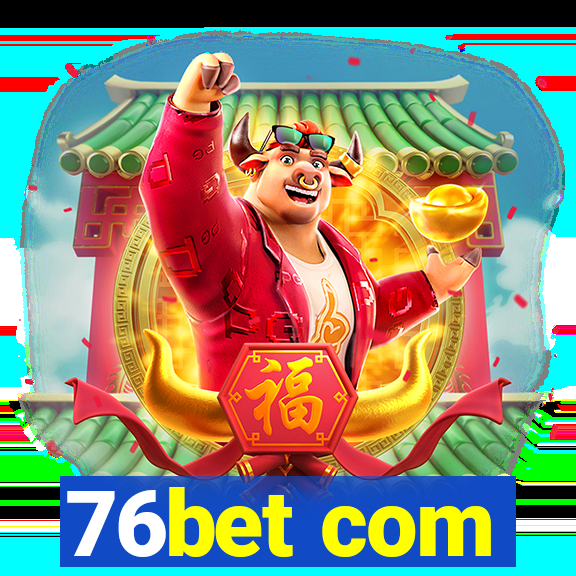 76bet com