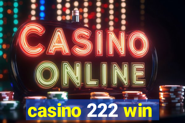 casino 222 win