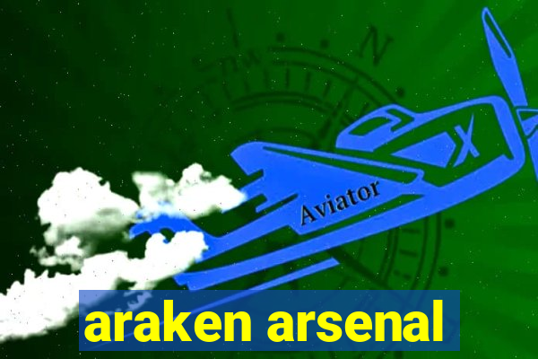 araken arsenal