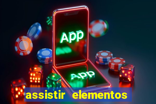 assistir elementos online dublado drive