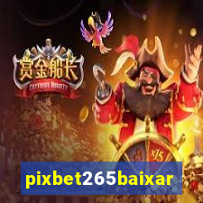 pixbet265baixar