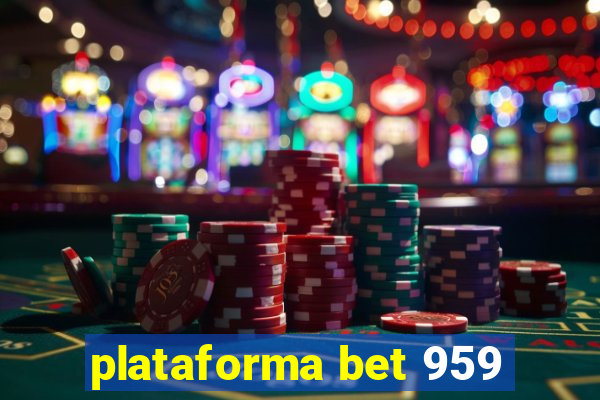 plataforma bet 959