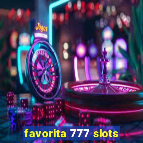 favorita 777 slots