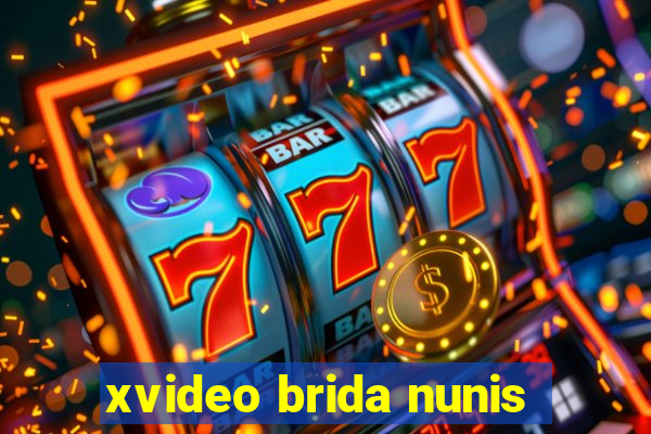 xvideo brida nunis