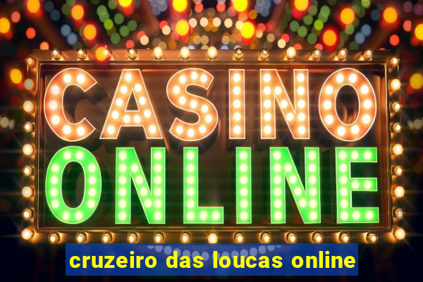 cruzeiro das loucas online