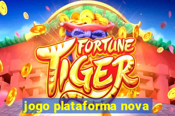 jogo plataforma nova