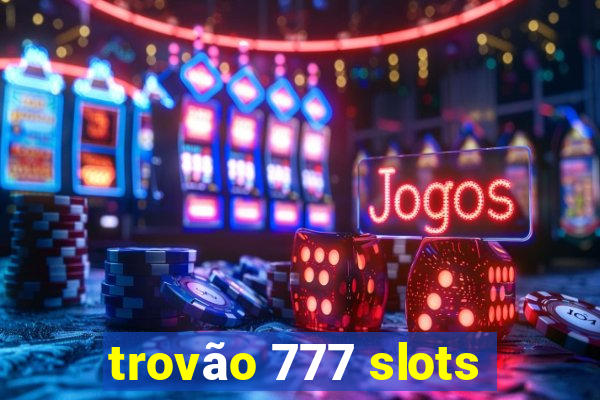 trovão 777 slots