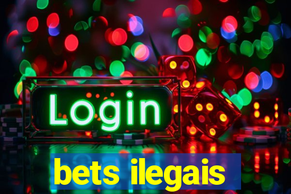 bets ilegais