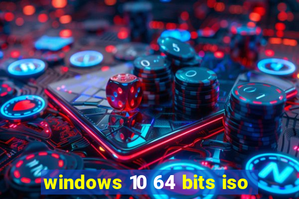 windows 10 64 bits iso