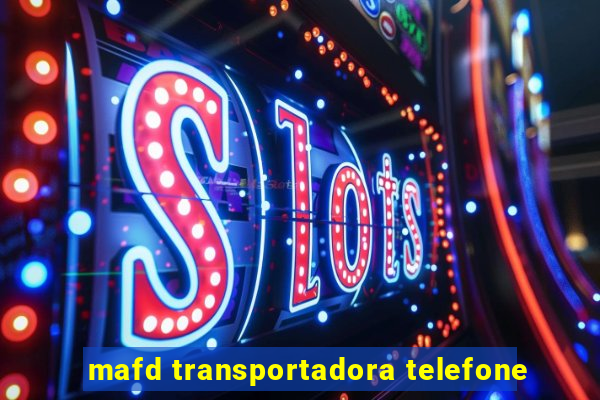 mafd transportadora telefone