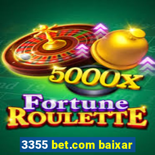 3355 bet.com baixar