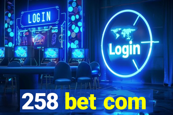 258 bet com