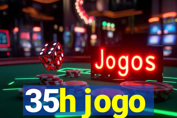 35h jogo