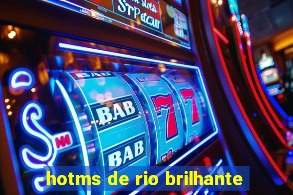 hotms de rio brilhante