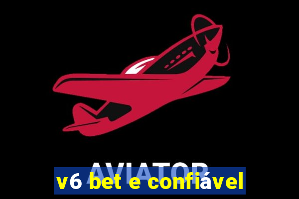 v6 bet e confiável