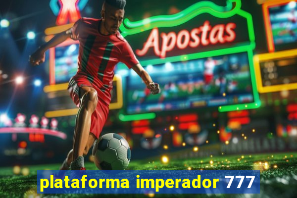 plataforma imperador 777