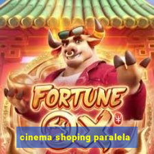 cinema shoping paralela