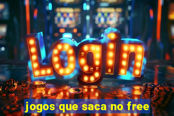 jogos que saca no free