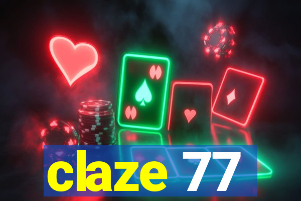 claze 77