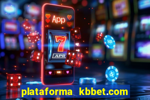 plataforma kbbet.com é confiável