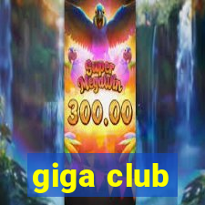 giga club