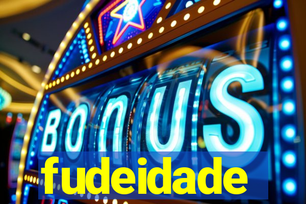 fudeidade