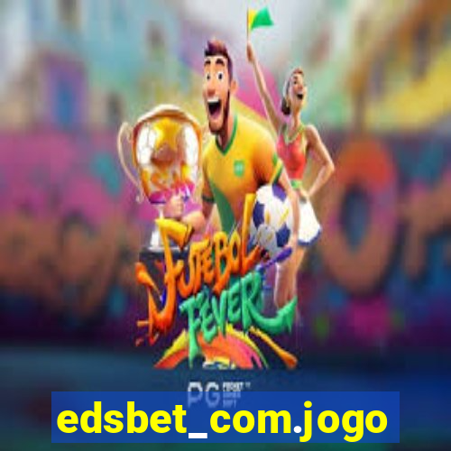 edsbet_com.jogos.app