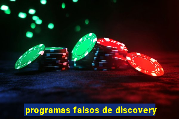 programas falsos de discovery