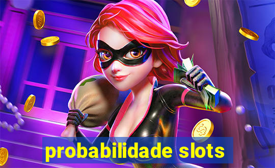 probabilidade slots