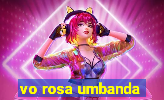 vo rosa umbanda