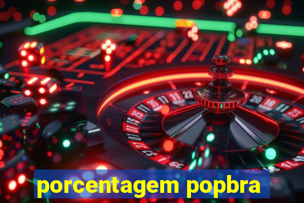 porcentagem popbra