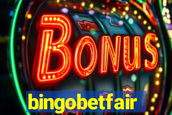 bingobetfair