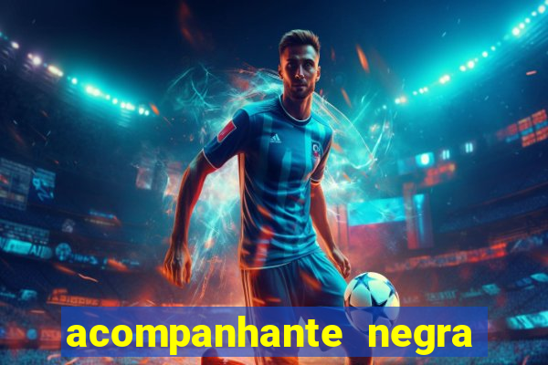 acompanhante negra porto alegre