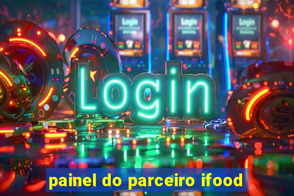 painel do parceiro ifood