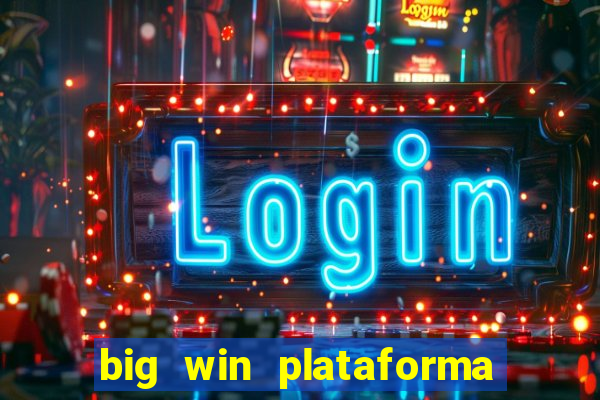 big win plataforma de jogos