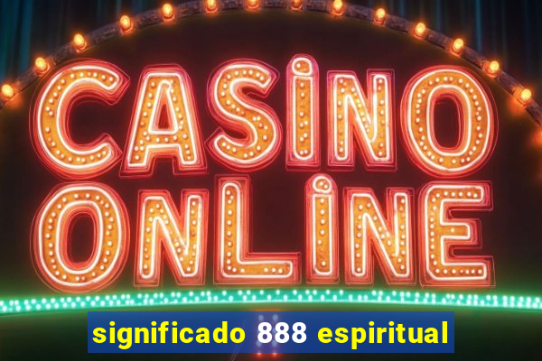 significado 888 espiritual