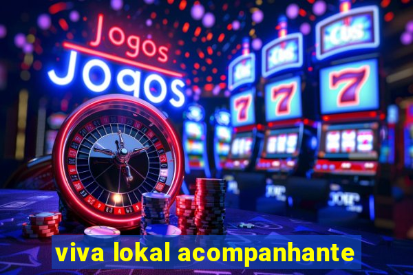 viva lokal acompanhante