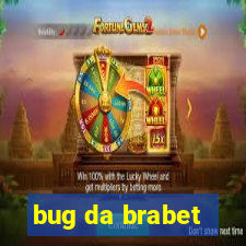 bug da brabet