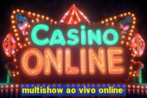 multishow ao vivo online