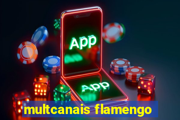 multcanais flamengo