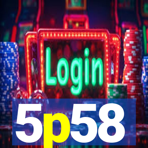 5p58