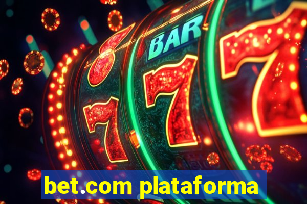 bet.com plataforma